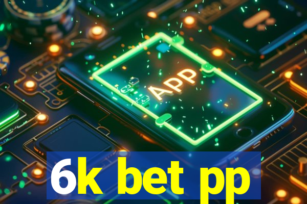 6k bet pp